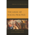 The Logic of Racial Practice: Explorations in the Habituation of Racism