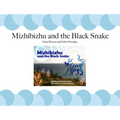 Mizhibizhu and the Black Snake