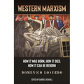 Western Marxism: How It Was Born, How It Died, How It Can Be Reborn