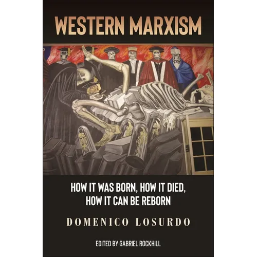 Western Marxism: How It Was Born, How It Died, How It Can Be Reborn