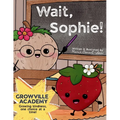 Wait, Sophie!: A Children's Book About Patience, Waiting Your Turn, and Self-Control