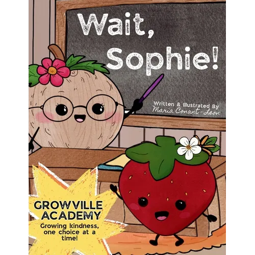 Wait, Sophie!: A Children's Book About Patience, Waiting Your Turn, and Self-Control