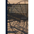 Effect of Black Walnut Trees and Their Products on Other Vegetation; 347