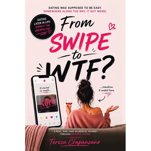 From Swipe to WTF