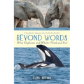 Beyond Words: What Elephants and Whales Think and Feel (a Young Reader's Adaptation)