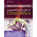 Robotic Surgery in Gynecology: Emerging Technologies In Women's Health