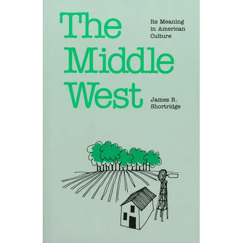 The Middle West: Its Meaning in American Culture