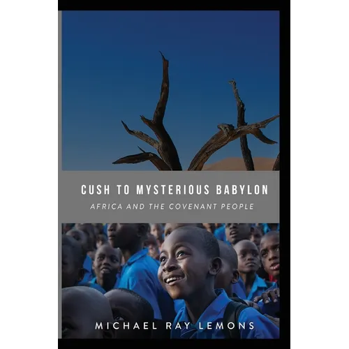 Cush To Mysterious Babylon