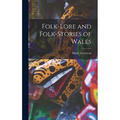 Folk-lore and Folk-stories of Wales