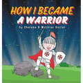 How I Became a Warrior