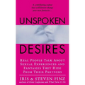 Unspoken Desires: Real People Talk about Sexual Experiences and Fantasies They Hide from Their Partners