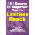 101 Essays to Empower You to Limitless Reach