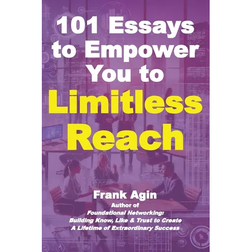 101 Essays to Empower You to Limitless Reach