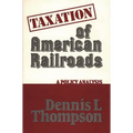 Taxation of American Railroads: A Policy Analysis