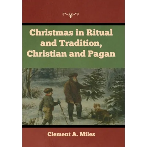 Christmas in Ritual and Tradition, Christian and Pagan