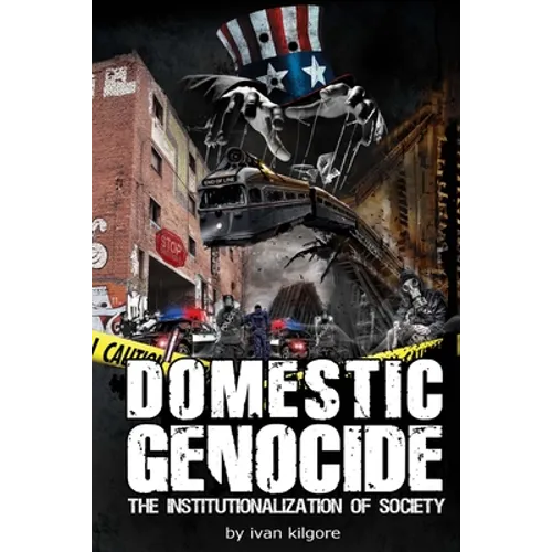 Domestic Genocide: The Institutionalization of Society