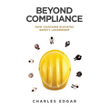 Beyond Compliance: How Coaching Elevates Safety Leadership