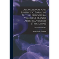 Aberrational and Subspecific Forms of British Lepidoptera. Volumes 1-12 and 1 Addenda Volume [typescript]; v.10=Geometridae Pt.1