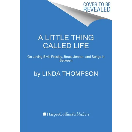 A Little Thing Called Life: On Loving Elvis Presley, Bruce Jenner, and Songs in Between