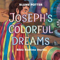 Joseph's Colorful Dreams: Bible Bedtime Story