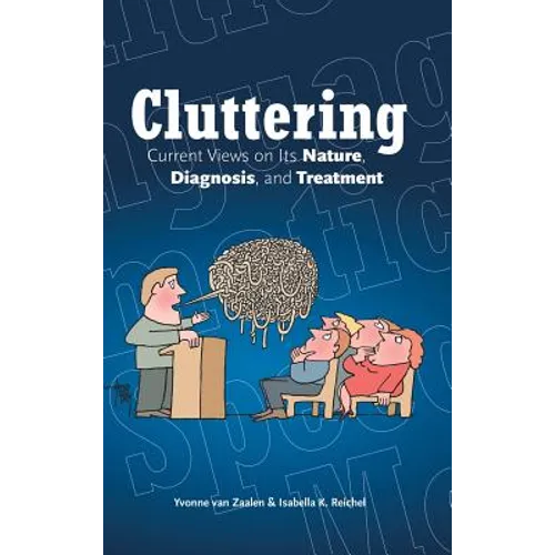 Cluttering: Current Views on its Nature, Diagnosis, and Treatment