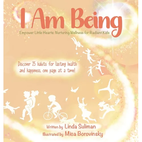 I Am Being: Empower Little Hearts: Nurturing Wellness for Radiant Kids