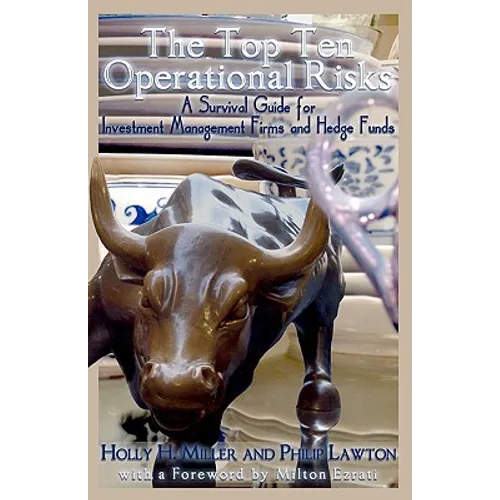 The Top Ten Operational Risks: A Survival Guide for Investment Management Firms and Hedge Funds