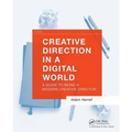 Creative Direction in a Digital World: A Guide to Being a Modern Creative Director