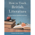 How to Teach British Literature: Student Review Questions and Tests