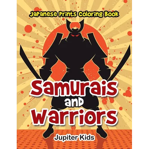 Samurais and Warriors: Japanese Prints Coloring Book