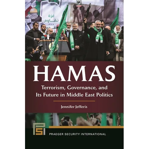 Hamas: Terrorism, Governance, and Its Future in Middle East Politics