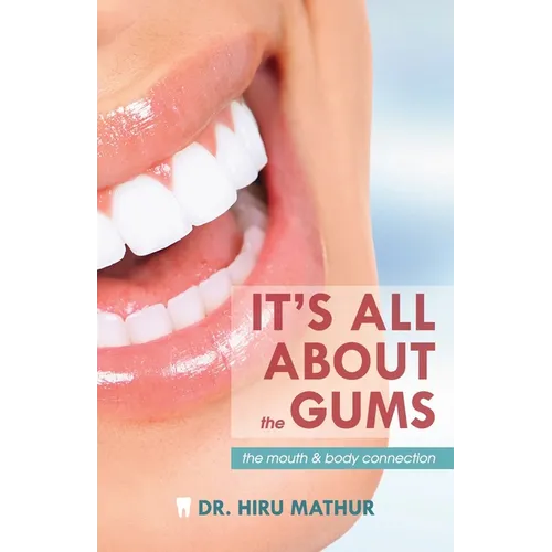 It's All About the Gums: The Mouth & Body Connection