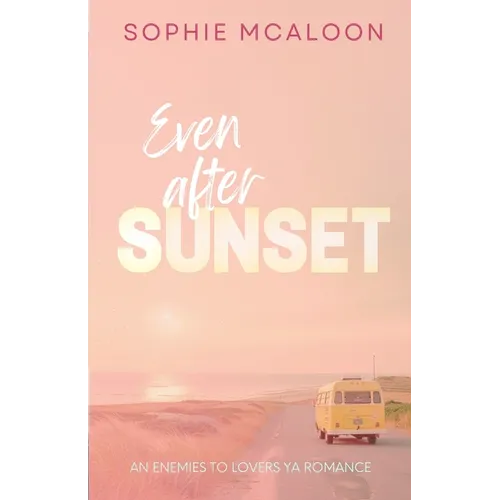 Even After Sunset: A YA enemies to lovers opposites attract romance