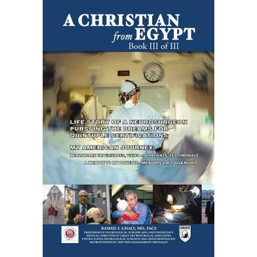 A Christian from Egypt: Life Story of a Neurosurgeon Pursuing the Dreams for Quintuple Certifications