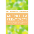 Guerrilla Creativity: Make Your Message Irresistible with the Power of Memes