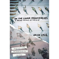 On the Lower Frequencies: A Secret History of the City