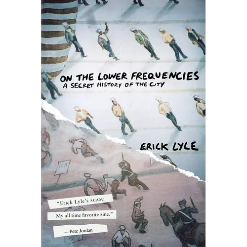 On the Lower Frequencies: A Secret History of the City