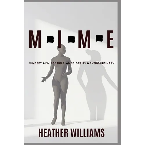 Mime: Mindset- I'm Possible- Mediocrity-Extraordinary
