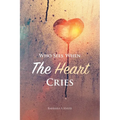 Who Sees When The Heart Cries