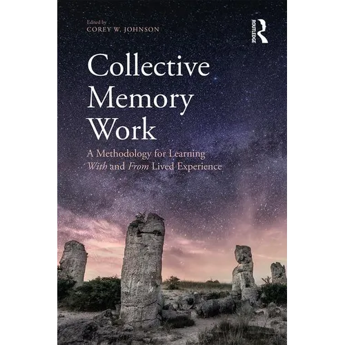 Collective Memory Work: A Methodology for Learning With and From Lived Experience
