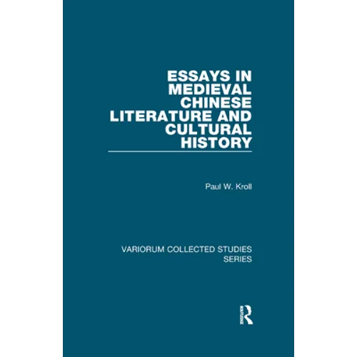 Essays in Medieval Chinese Literature and Cultural History