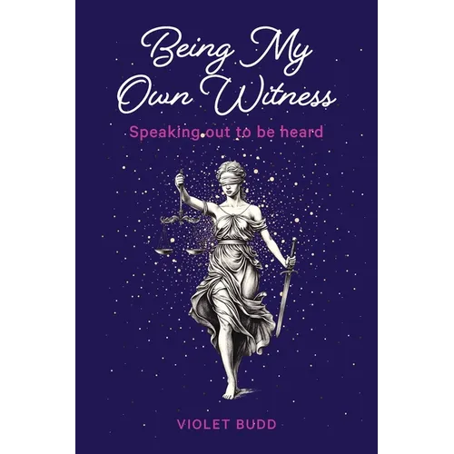 Being My Own Witness: Speaking out to be heard