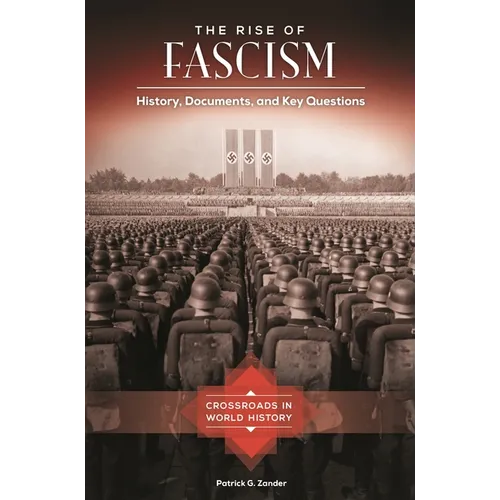The Rise of Fascism: History, Documents, and Key Questions