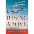 Rising Above: Gaining Perspective, Confidence and Control in Flight and Life