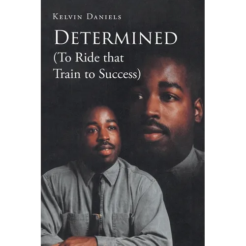 Determined (To Ride that Train To Success)