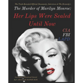 The Murder of Marilyn Monroe: Her Lips Were Sealed Until Now