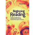Beginning Reading: A Balanced Approach to Teaching Literacy During the First Three Years at School