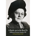 A Battle-axe in the Bear Pit: Millicent Preston Stanley MP