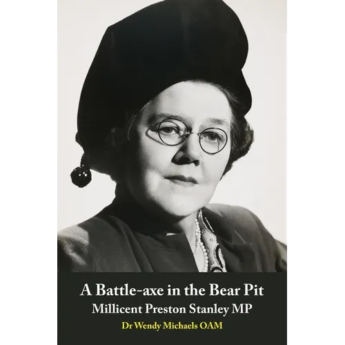 A Battle-axe in the Bear Pit: Millicent Preston Stanley MP