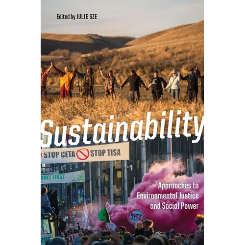 Sustainability: Approaches to Environmental Justice and Social Power